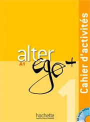 Alter Ego +1 - A1 - Cahier d'activités + CD audio